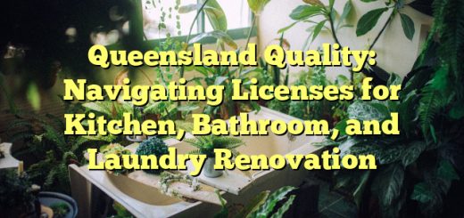 Queensland Quality: Navigating Licenses for Kitchen, Bathroom, and Laundry Renovation 